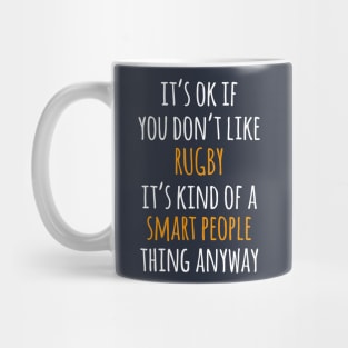 Rugby Funny Gift Idea | It's Ok If You Don't Like Rugby Mug